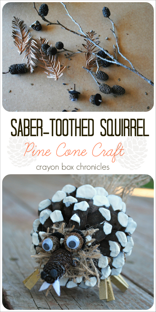Saber-Toothed Squirrel Pine COne Craft by Crayon Box Chronicles