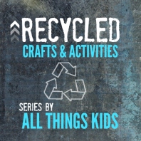 recycled crafts and activities for kids 